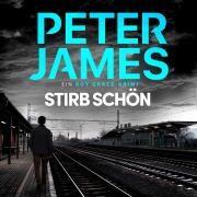 Cover-Bild zum Titel 'Stirb schön' von 'Peter James'