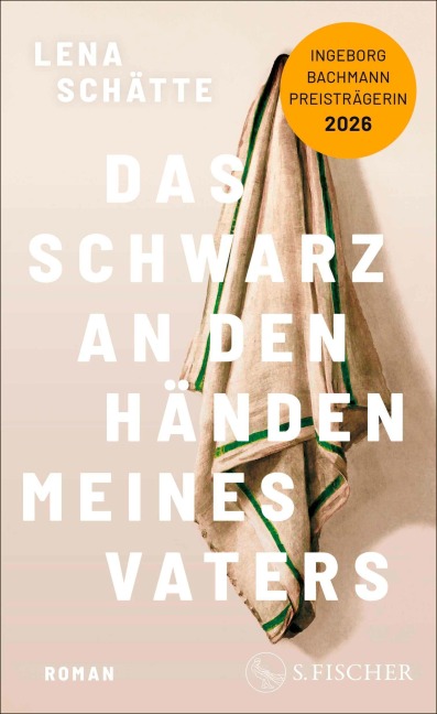Das Schwarz an den Händen meines Vaters - Lena Schätte