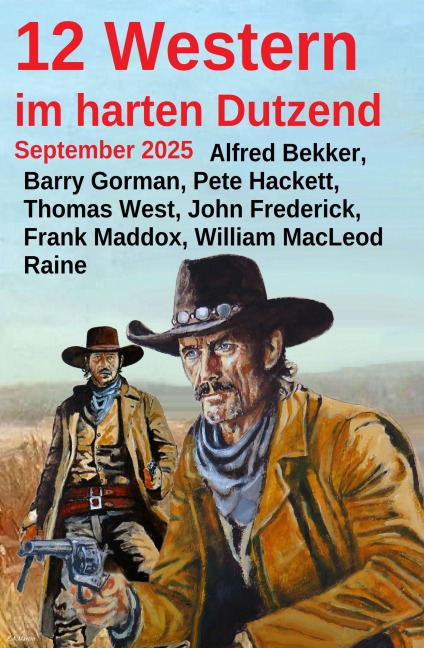 12 Western im harten Dutzend September 2025 - Alfred Bekker, Barry Gorman, Thomas West, Frank Maddox, Pete Hackett
