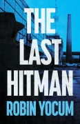 Cover-Bild zum Titel 'The Last Hitman' von 'Robin Yocum'