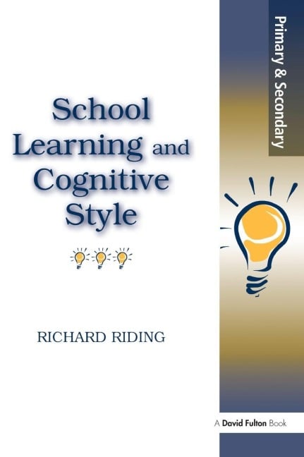 School Learning and Cognitive Styles - Richard Riding