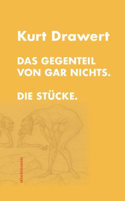 Das Gegenteil von gar nichts. - Kurt Drawert