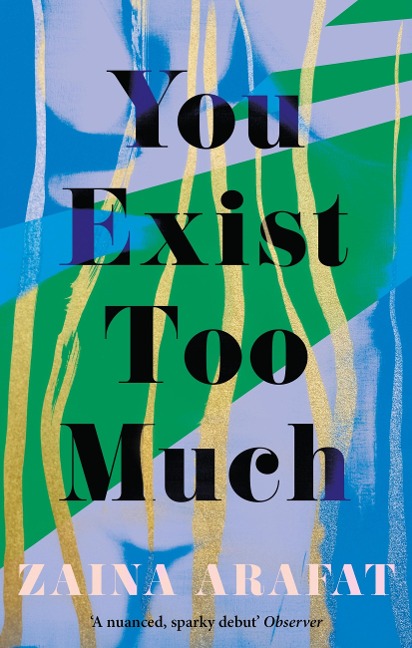 You Exist Too Much - Zaina Arafat