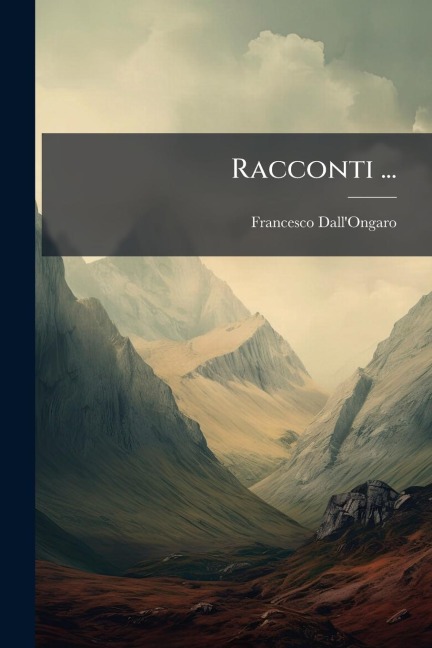 Racconti ... - Francesco Dall'Ongaro