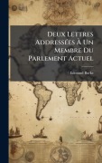 Cover-Bild zum Titel 'Deux Lettres AddressÃ(c)es Ã Un Membre Du Parlement Actuel' von 'Edmund Burke'