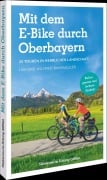 Cover-Bild zum Titel 'Mit dem E-Bike durch Oberbayern' von 'Wilfried Und Lisa Bahnmüller'
