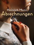 Cover-Bild zum Titel 'Abrechnungen' von 'Heinrich Mann'