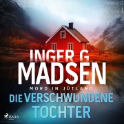 Cover-Bild zum Titel 'Mord in Jütland: Die verschwundene Tochter' von 'Inger Gammelgaard Madsen'