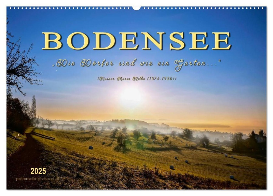 Bodensee - "Die Dörfer sind wie ein Garten ..." (Rainer Maria Rilke) (Wandkalender 2025 DIN A2 quer), CALVENDO Monatskalender - Peter Roder