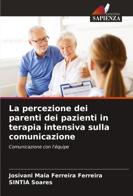 La percezione dei parenti dei pazienti in terapia intensiva sulla comunicazione - Josivani Maia Ferreira Ferreira, Sintia Soares