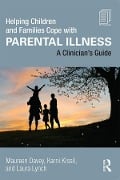 Cover-Bild zum Titel 'Helping Children and Families Cope with Parental Illness' von 'Maureen Davey, Laura Lynch, Karni Kissil'