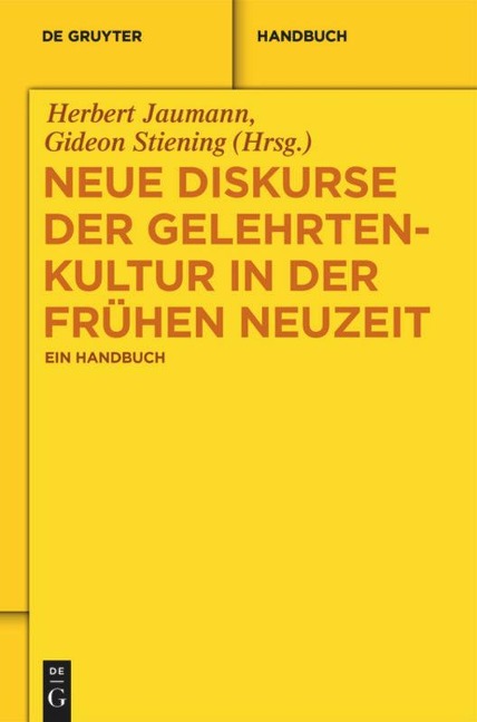 Neue Diskurse der Gelehrtenkultur in der Frühen Neuzeit - 
