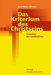 Das Kriterium des Christseins - Karl-Heinz Menke