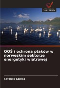 Cover-Bild zum Titel 'OO¿ i ochrona ptaków w norweskim sektorze energetyki wiatrowej' von 'Sofoklis Gkillas'