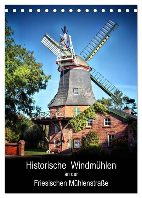 Historische Windmühlen an der Friesischen Mühlenstraße / CH-Version / Planer (Tischkalender 2026 DIN A5 hoch), CALVENDO Monatskalender - Peter Roder