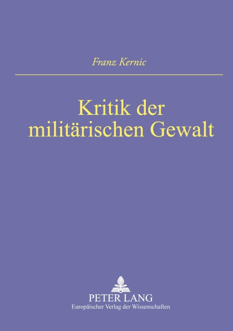 Kritik der militärischen Gewalt - Franz Kernic