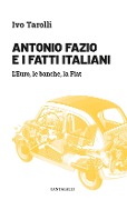 Antonio Fazio e i fatti italiani. L'Euro, le banche, la Fiat - Ivo Tarolli