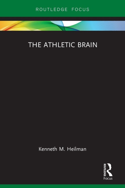 The Athletic Brain - Kenneth M. Heilman