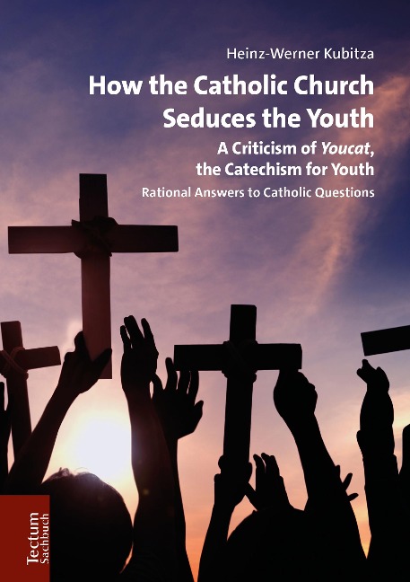 How the Catholic Church Seduces the Youth - Heinz-Werner Kubitza