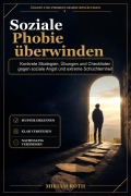 Cover-Bild zum Titel 'Soziale Phobie überwinden' von 'Miriam Roth'