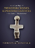 Cover-Bild zum Titel 'An Archaeology of Prehistoric Bodies and Embodied Identities in the Eastern Mediterranean' von ''