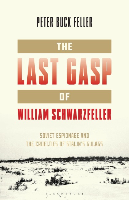 The Last Gasp of William Schwarzfeller - Peter Buck Feller