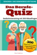 Cover-Bild zum Titel 'Das Berufe-Quiz - Gedächtnistraining mit 300 Rätselfragen' von 'Rosi Valerius'