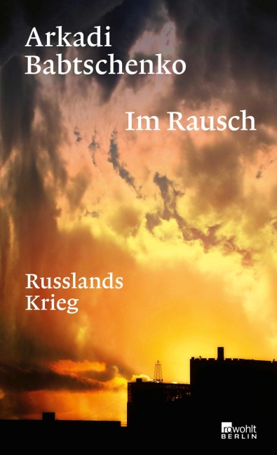 Im Rausch - Arkadi Babtschenko