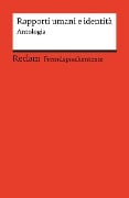 Rapporti umani e identità. Antologia - Valeria Parrella, Cesare Pavese, Dino Buzzati