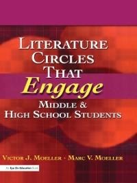 Literature Circles That Engage Middle and High School Students - Marc Moeller, Victor Moeller
