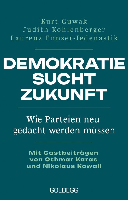 Demokratie sucht Zukunft - Kurt Guwak, Laurenz Ennser-Jedenastik, Judith Kohlenberger