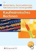 Cover-Bild zum Titel 'Kaufmännisches Rechnen für Medizinische, Zahmedizinsche und Tiermedizinische Fachangestellte. Lehrbuch' von ''