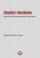 Isnadi Okumak - Hadis Tarihinin Anlasilmasinda Isnadin Rolu - Muhammed Enes Topgül