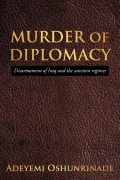 Cover-Bild zum Titel 'MURDER of DIPLOMACY' von 'Adeyemi Oshunrinade'