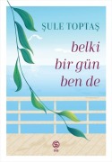 Cover-Bild zum Titel 'Belki Bir Gün Ben De' von 'Sule Toptas'