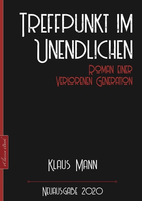 Klaus Mann: Treffpunkt im Unendlichen - Roman einer verlorenen Generation - Klaus Mann