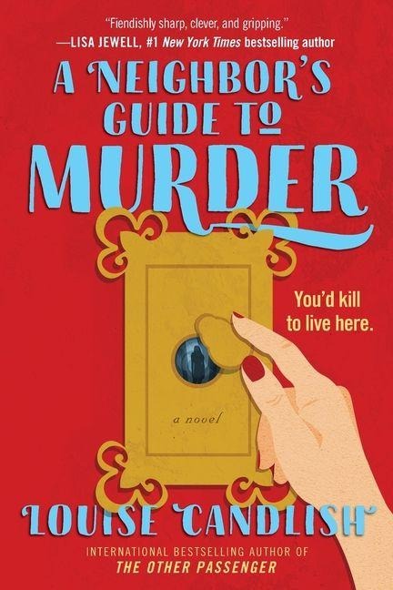 A Neighbor's Guide to Murder - Louise Candlish