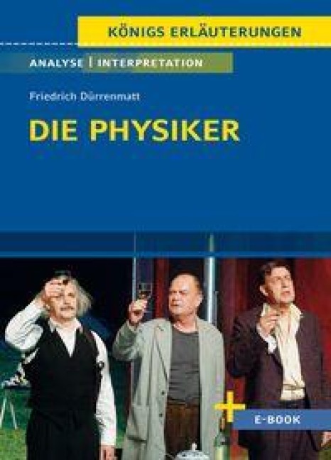 Die Physiker von Friedrich Dürrenmatt - Textanalyse und Interpretation - Friedrich Dürrenmatt, Bernd Matzkowski
