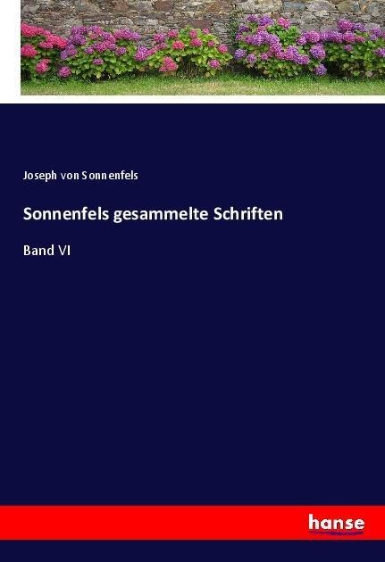 Sonnenfels gesammelte Schriften - Joseph Von Sonnenfels