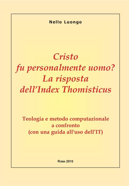 Cristo fu personalmente uomo? La risposta dell'Index Thomisticus - Nello Luongo