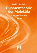 Cover-Bild zum Titel 'Quantentheorie der Moleküle' von 'Joachim Reinhold'