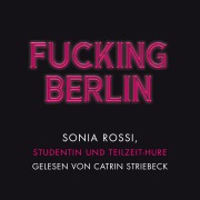 Cover-Bild zum Titel 'Fucking Berlin' von 'Sonia Rossi'