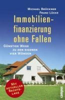 Immobilienfinanzierung ohne Fallen - Michael Brückner, Franz Lücke, Hans-Georg Härle
