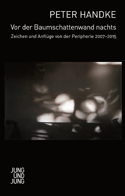 Vor der Baumschattenwand nachts - Peter Handke