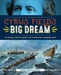 Cover-Bild zum Titel 'Cyrus Field's Big Dream' von 'Mary Morton Cowan'
