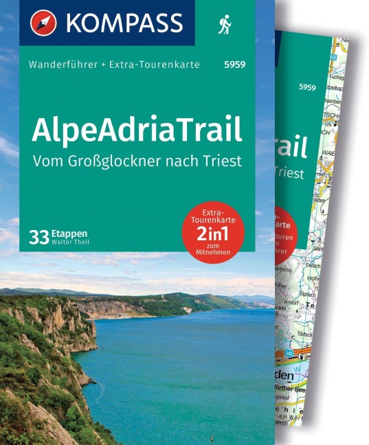 KOMPASS Wanderführer AlpeAdriaTrail, Vom Großglockner nach Triest, 33 Etappen mit Extra-Tourenkarte - Walter Theil