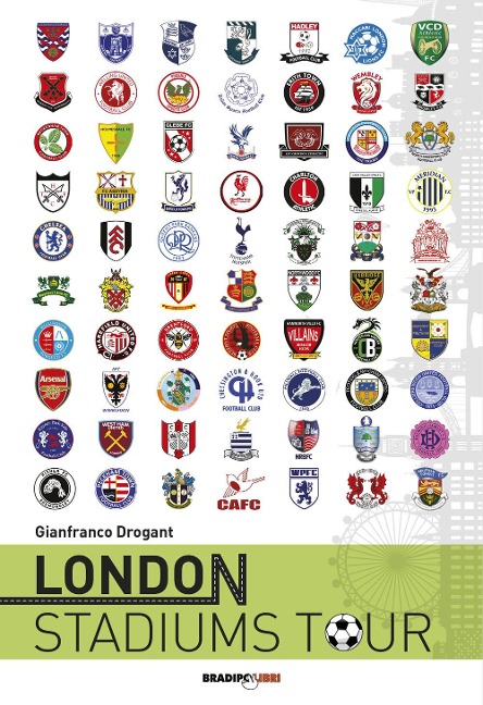 London stadiums tour. Ediz. italiana - Gianfranco Drogant