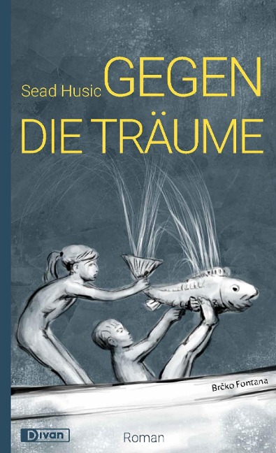 Gegen die Träume - Sead Husic