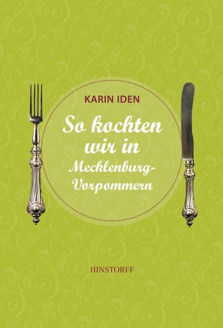 So kochten wir in Mecklenburg - Vorpommern - Karin Iden