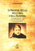 Cover-Bild zum Titel 'Le origini del rituale nella chiesa e nella massoneria' von 'Helena Petrovna Blavatsky'